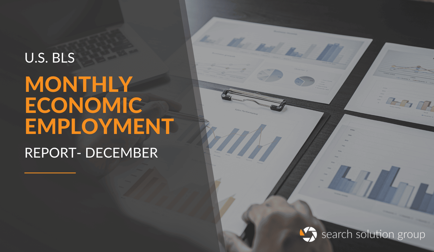 Search Solution Breaks down the U.S. Bureau of Labor Statistic’s Monthly Economic Employment Report for December
