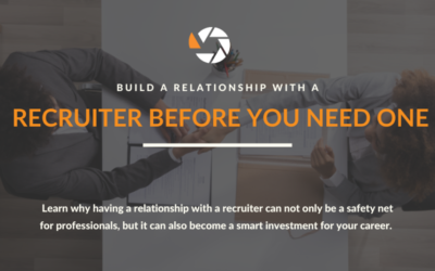 Build a Relationship with a Recruiter Before You Need One