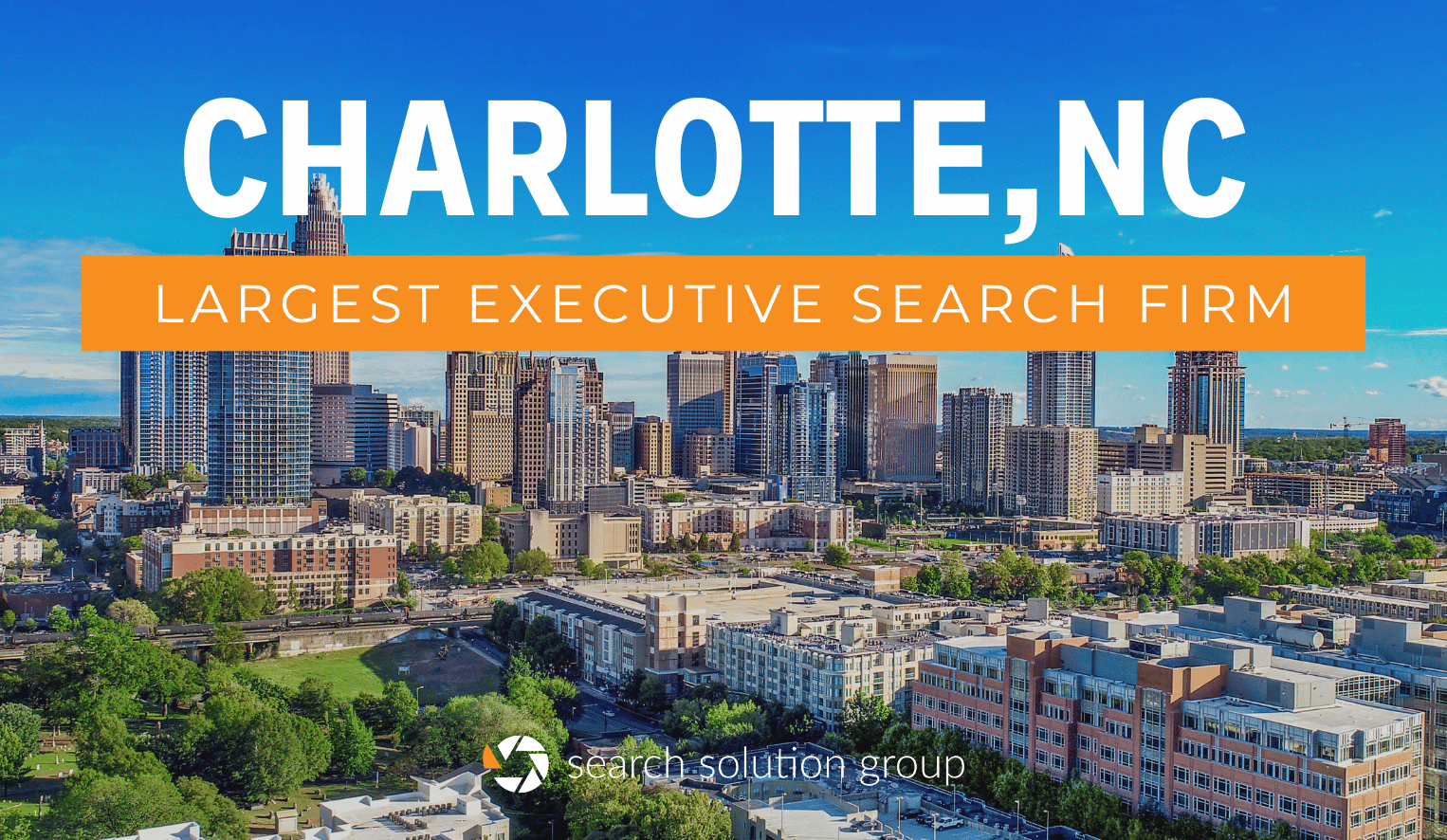 Charlotte, North Carolina’s Largest Executive Search Firm