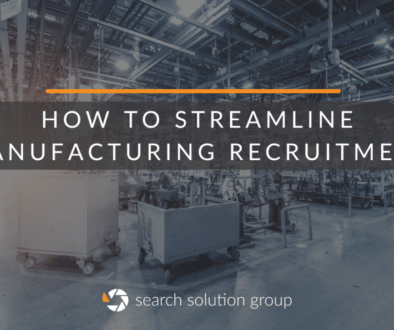 How to Streamline Manufacturing Recruitment