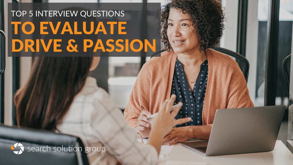 Top 5 Interview Questions to Evaluate Drive and Passion