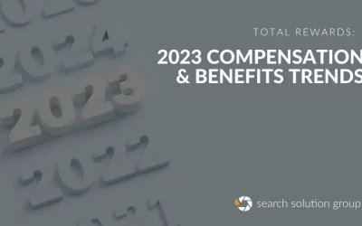 Total Rewards: 2023 Compensation and Benefits Trends