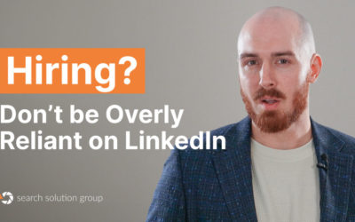 Don’t be Overly Dependent on Linkedin – Hiring Manager Tip of the Week