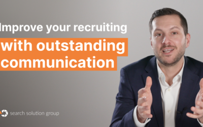 Improving Your Recruitment Process With Outstanding Communication | Search Solution Group