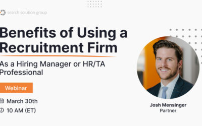 March 30th Webinar – Benefits of Using a Recruitment Firm