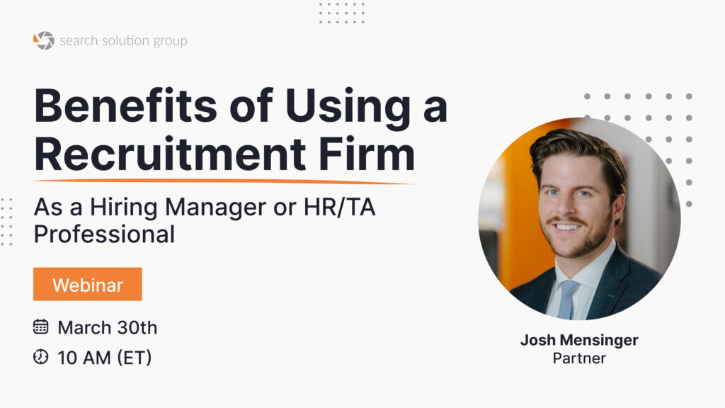 March 30th Webinar – Benefits of Using a Recruitment Firm