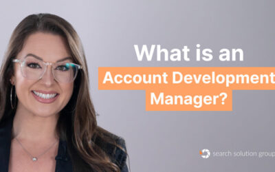 What is an Account Development Manager? | Recruitment Firm