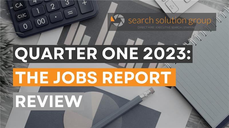 <strong>Quarter One 2023: The Jobs Report Review</strong>