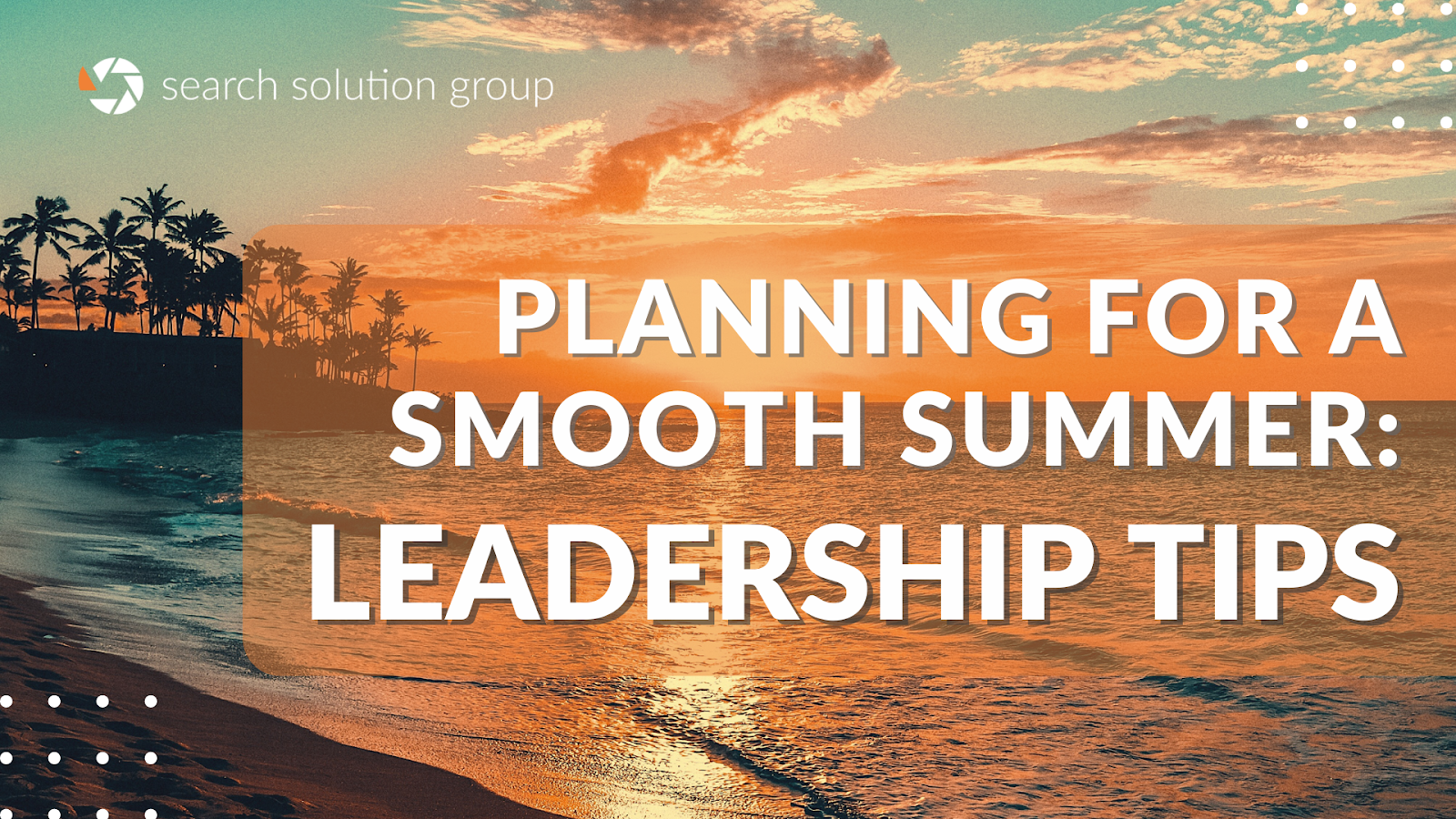 Planning for a Smooth Summer: Leadership Tips for Balancing Time Off Requests & Team Productivity