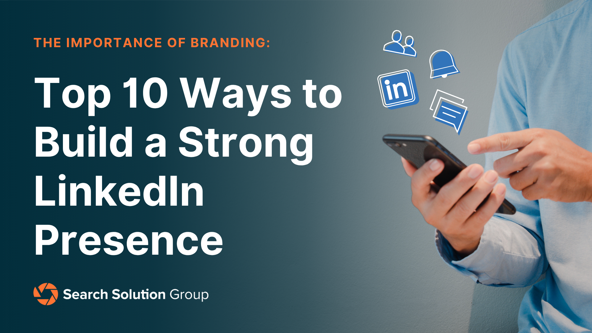 Top 10 Ways to Build a Strong LinkedIn Presence