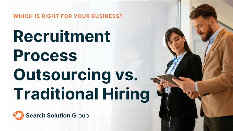 RPO vs. Traditional Recruiting: Which Is Right for Your Business?